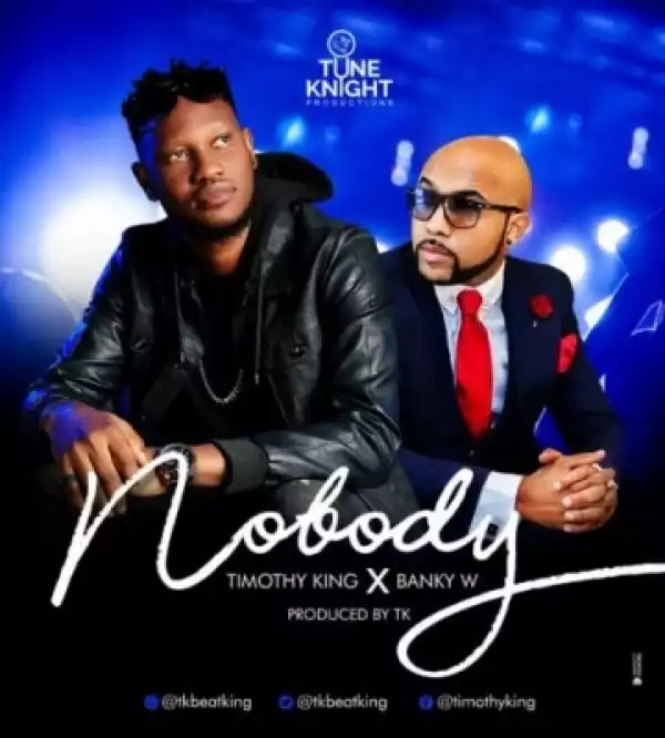 Timothy King - Nobody ft. Banky W